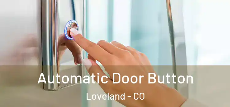 Automatic Door Button Loveland - CO
