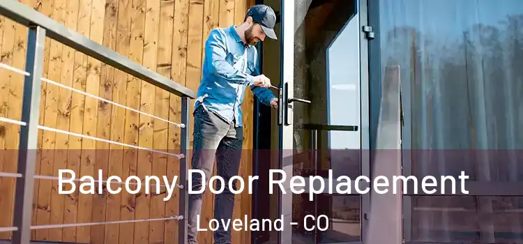  Balcony Door Replacement Loveland - CO
