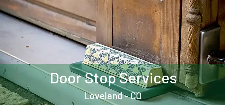  Door Stop Services Loveland - CO