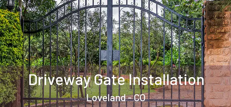 Driveway Gate Installation Loveland - CO