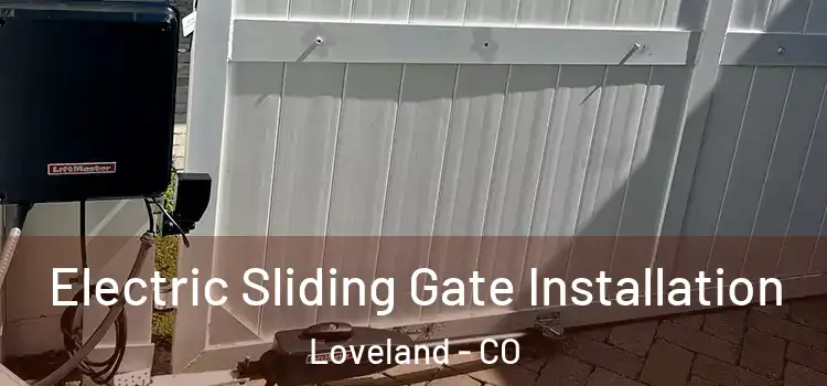 Electric Sliding Gate Installation Loveland - CO