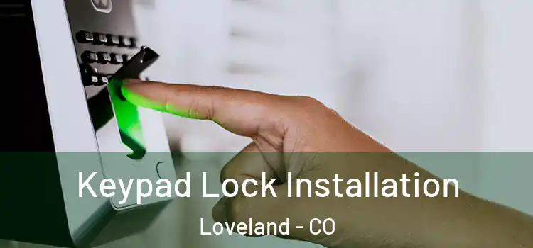  Keypad Lock Installation Loveland - CO
