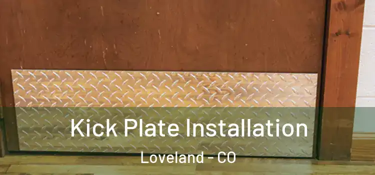 Kick Plate Installation Loveland - CO