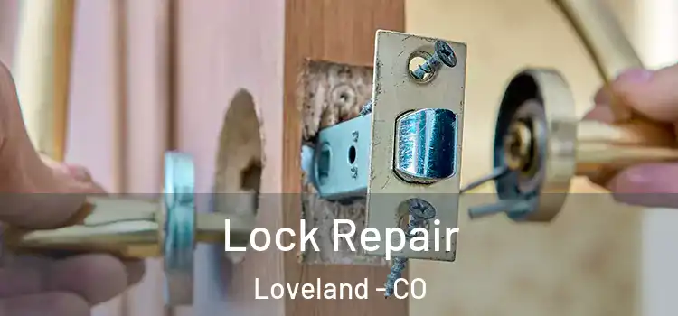 Lock Repair Loveland - CO