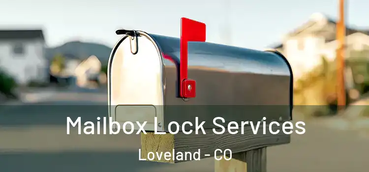  Mailbox Lock Services Loveland - CO