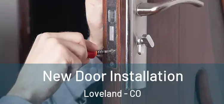 New Door Installation Loveland - CO