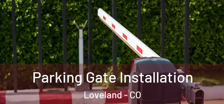  Parking Gate Installation Loveland - CO