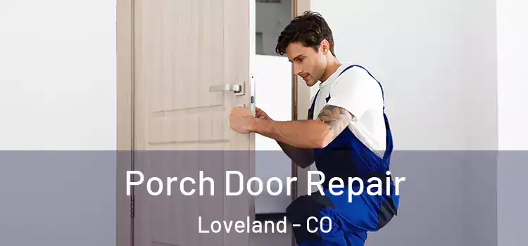  Porch Door Repair Loveland - CO