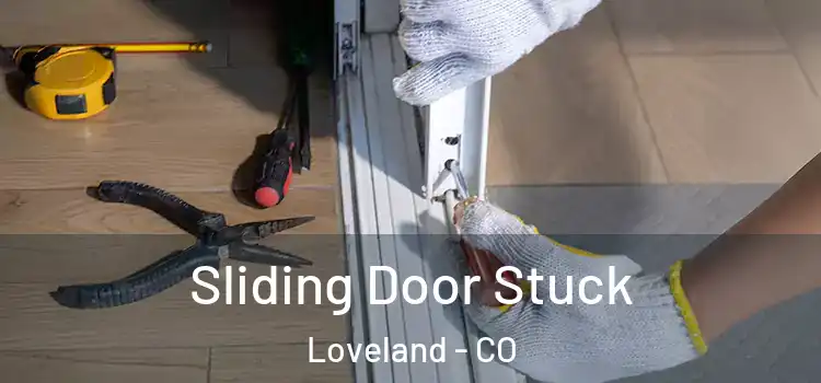 Sliding Door Stuck Loveland - CO