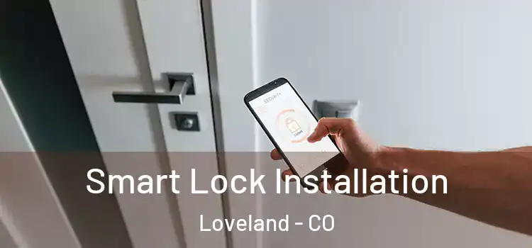  Smart Lock Installation Loveland - CO